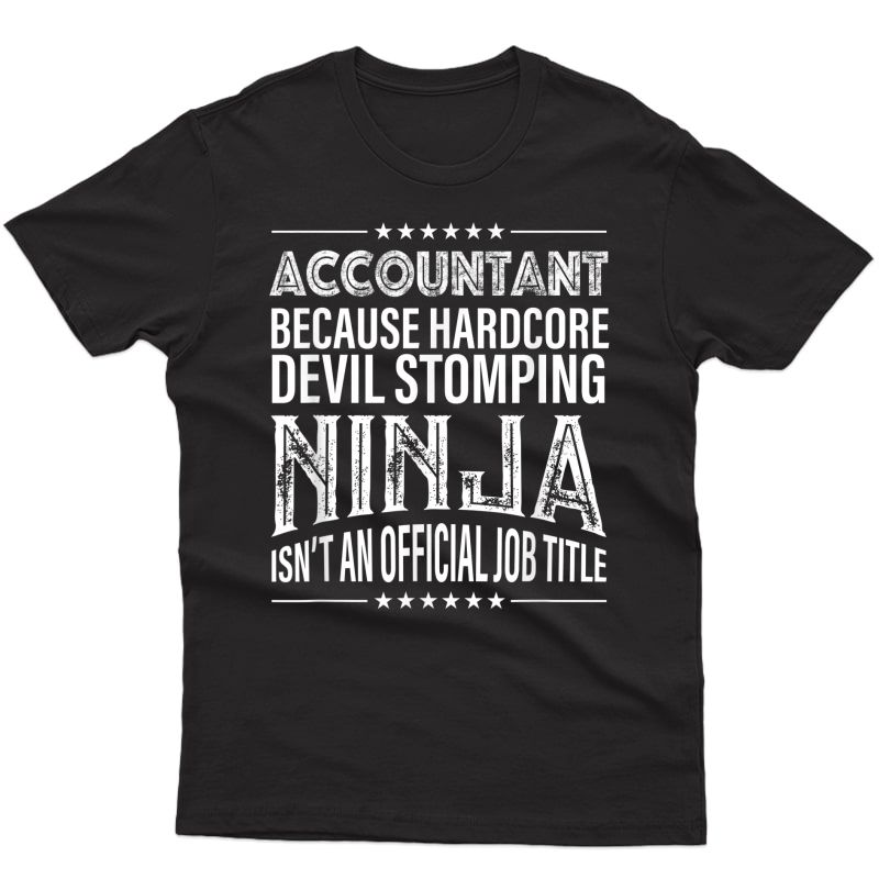 Accountant Because Ninja Isn't Job Title T-shirt