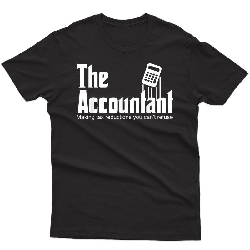 Accountant Funny Cpa Gift Accountant Humor Spoof T-shirt