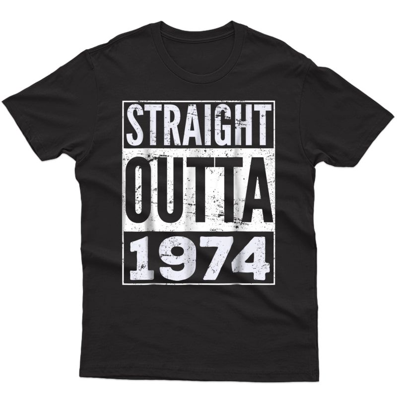 Adult Straight Outta 1974 T-shirt Funny Birthday T-shirt