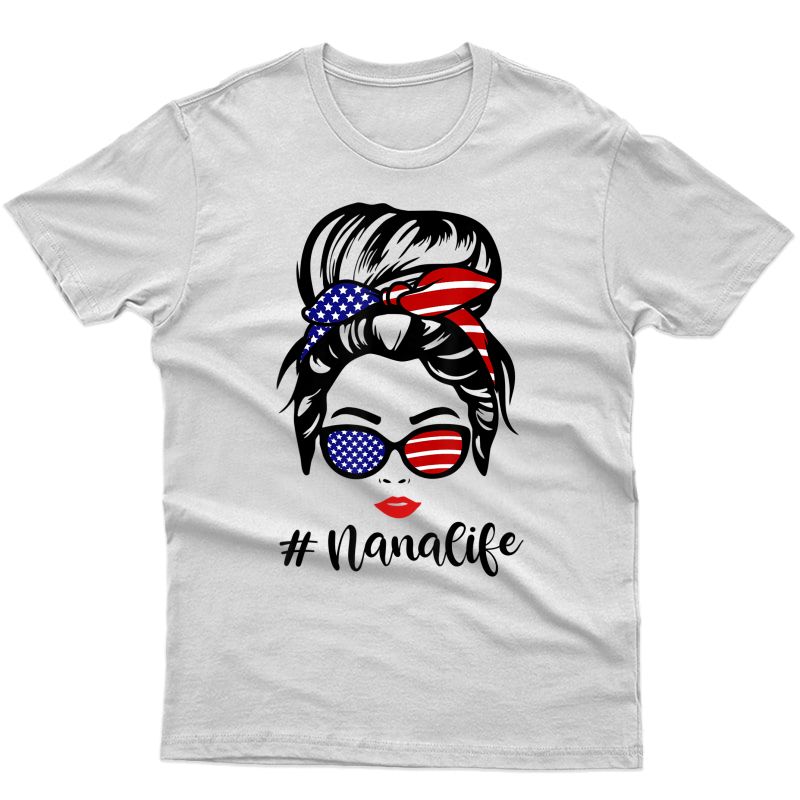 American Flag Nana Life Sunglasses Messy Bun Mother’s Day T-shirt