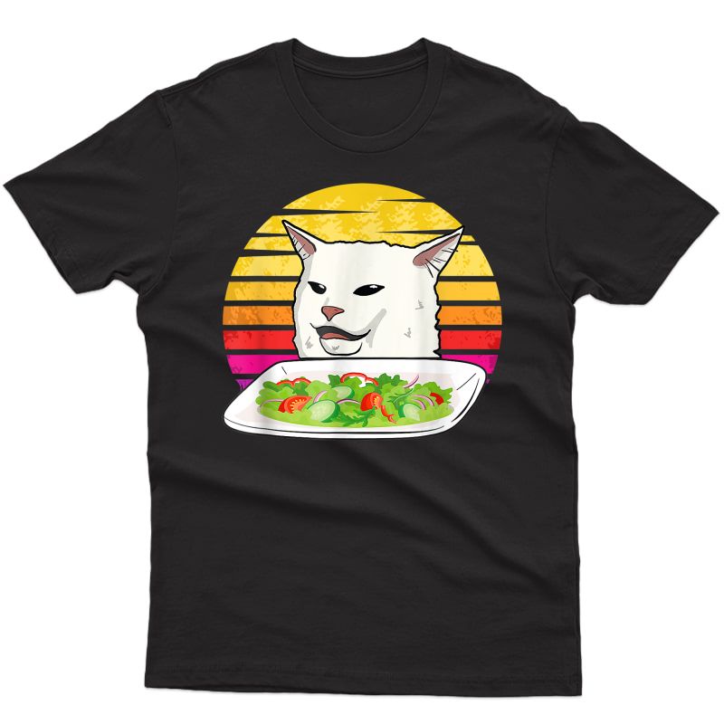 Angry Yelling At Confused Cat At Dinner Table Meme T-shirt