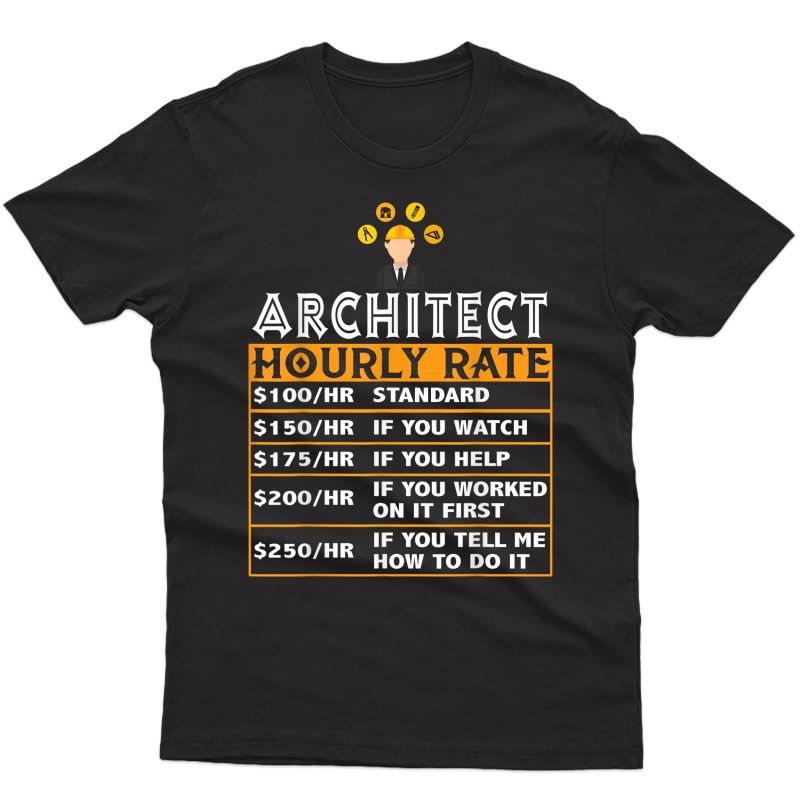 Architect Hourly Rate Funny Job Matching Architecture Gift T-shirt