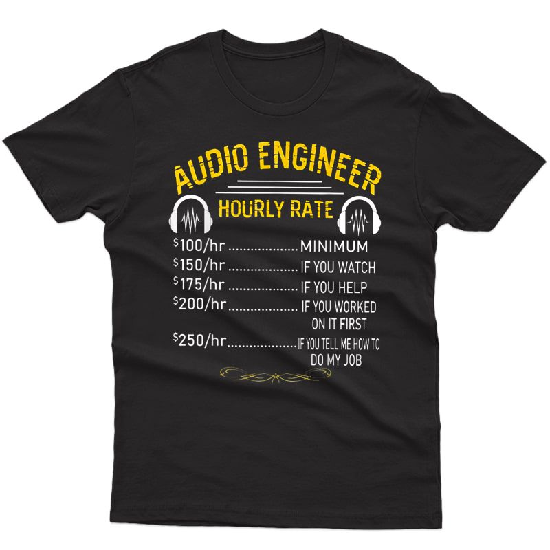 Audio Engineer Hourly Rate Funny T-shirt