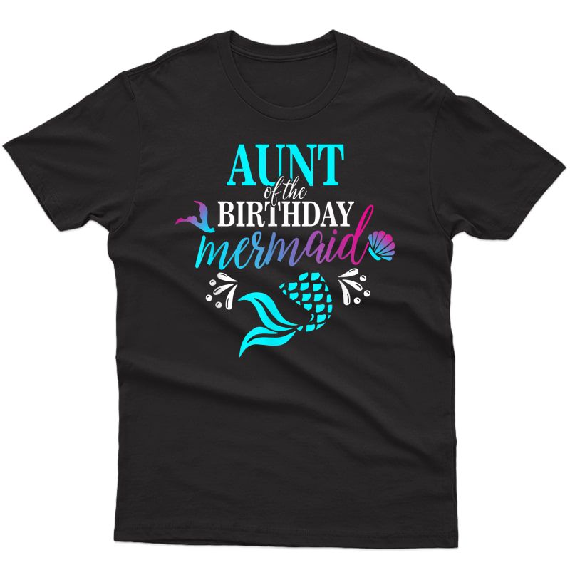 Aunt Of The Birthday Mermaid Matching Family T-shirt T-shirt