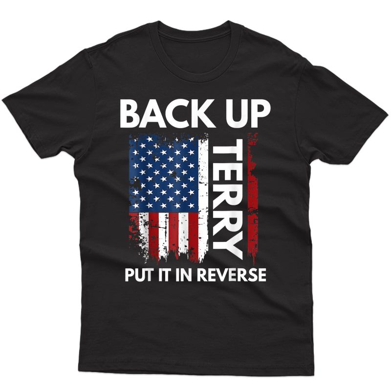 Back Up Terry Put It In Reverse Funny 4th Of July T-shirt