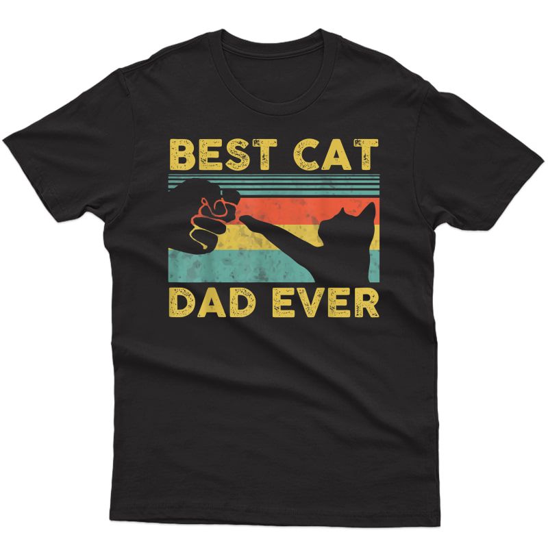 Best Cat Dad Ever Tee Funny Cat Daddy Father Vintage Gift T-shirt
