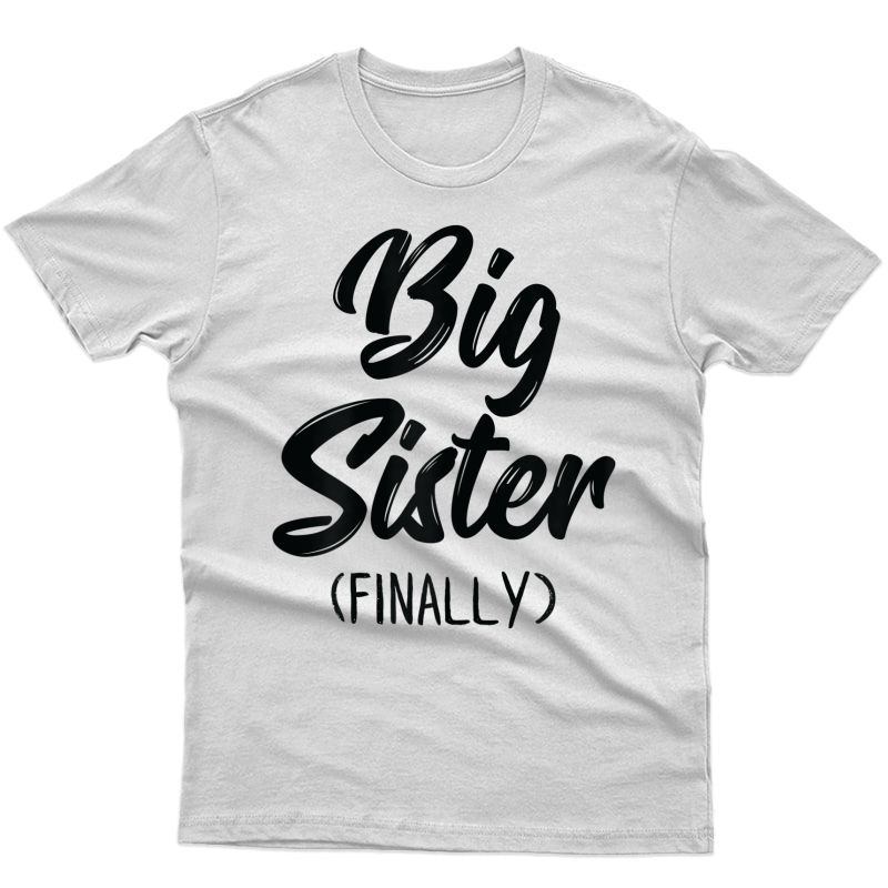Big Sister Finally Shirt Girls S Big Sister 2021 T-shirt