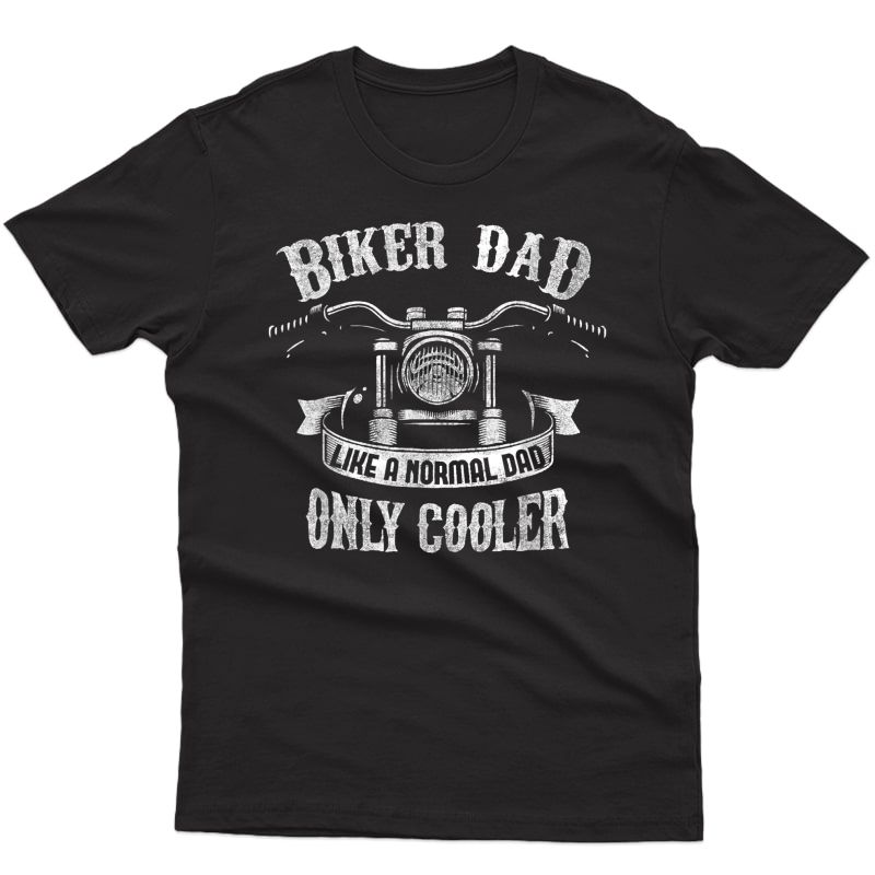 Biker Dad Motorcycle Father's Day Design For Fathers T-shirt