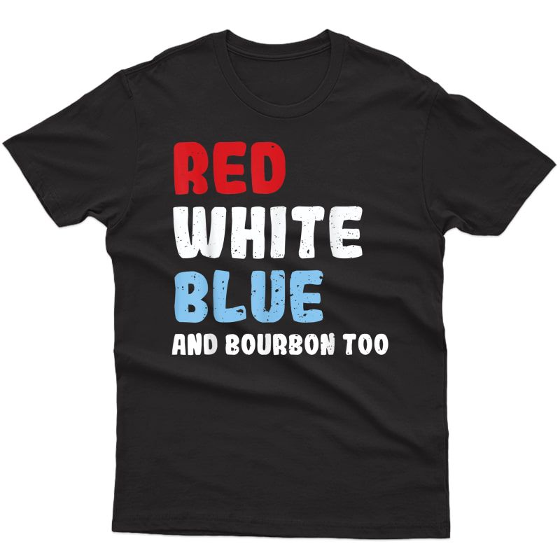 Bourbon Shirt Red Blue Funny Wishkey Drinking Gift T-shirt