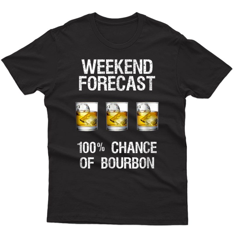 Bourbon T-shirt Gift - Funny Bourbon Forecast