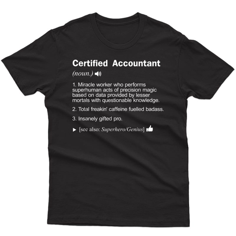 Certified Accountant Definition Meaning Funny T-shirt