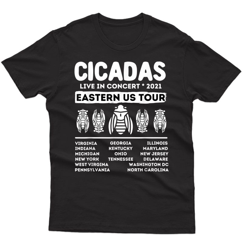 Cicadas Live In Concert Funny 2021 Eastern Usa Brood X Tour T-shirt