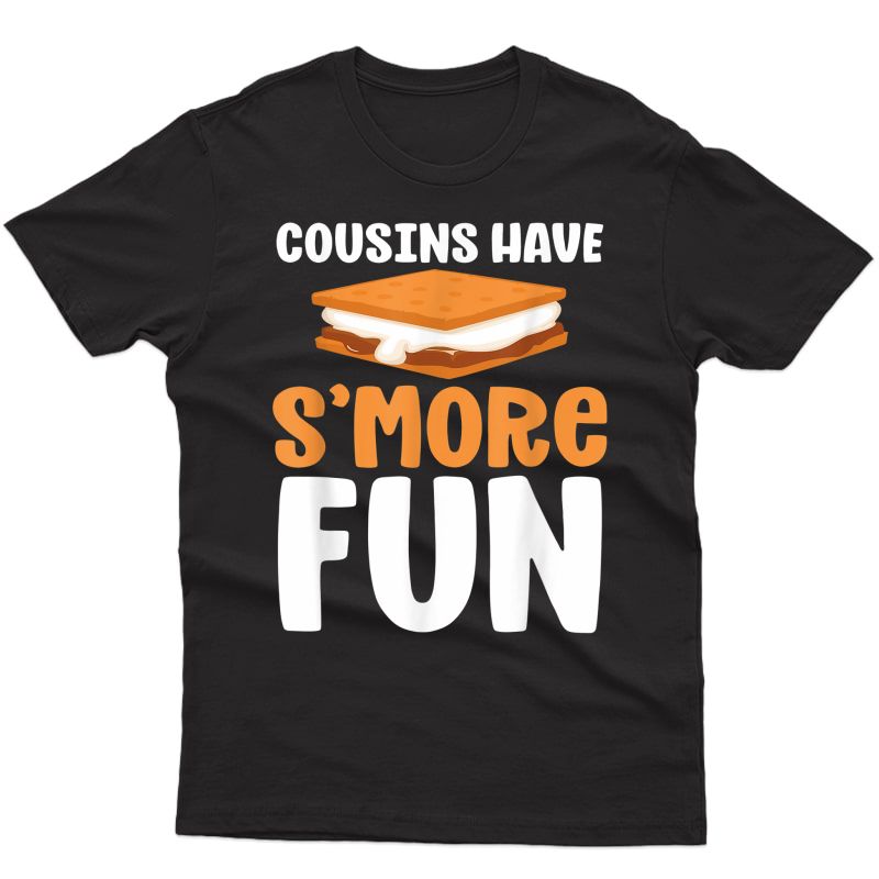 Cousins Have S'more Fun Family Summer Camping Gift T-shirt