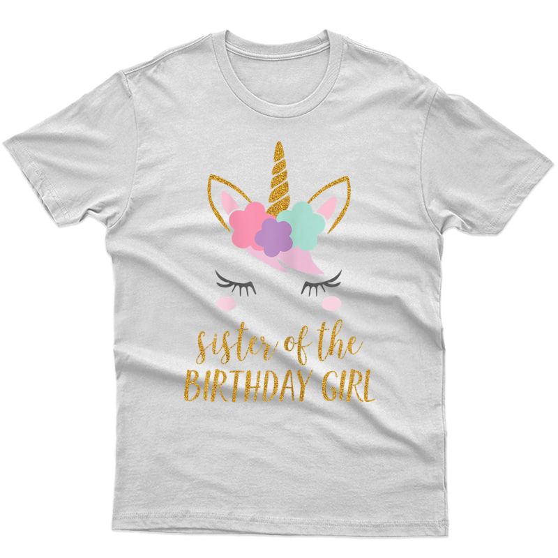 Cute Unicorn Sister Shirt, Sister Of The Birthday Girl Tee T-shirt