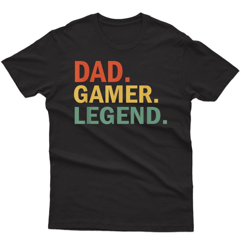 Dad Gamer Legend Fathers Day Gaming Dad Gifts T-shirt