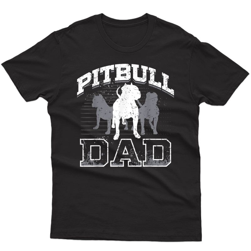 Dad Pitbull Lover Dog Owner Father Day Gift T-shirt T-shirt