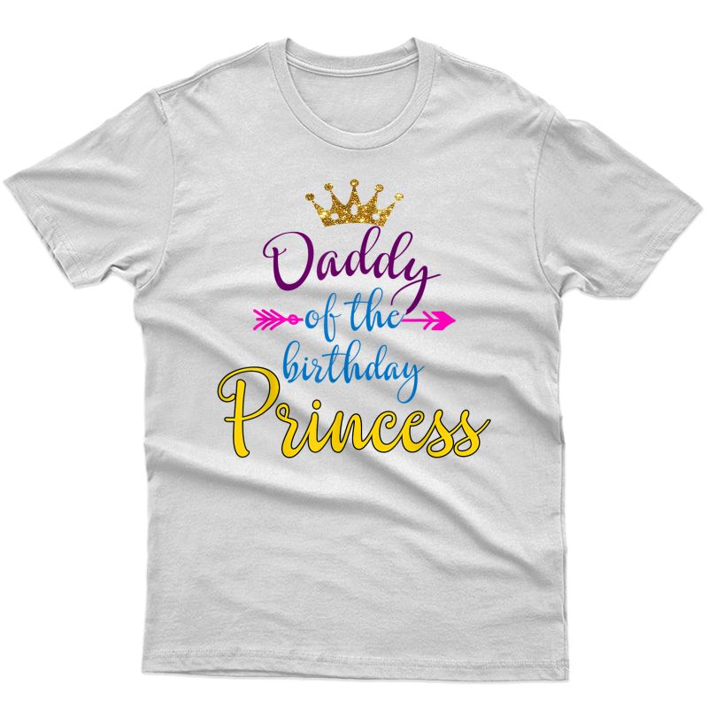 Daddy Of The Birthday Princess Matching Family T-shirt T-shirt