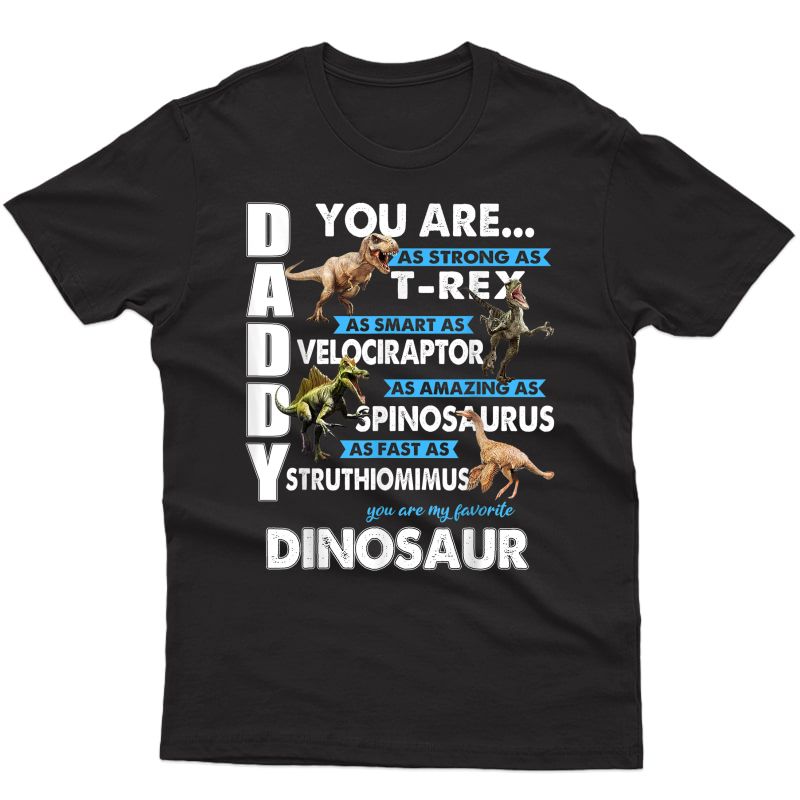 Daddy You Are My Favorite Dinosaur Shirt Fathers Day Gifts