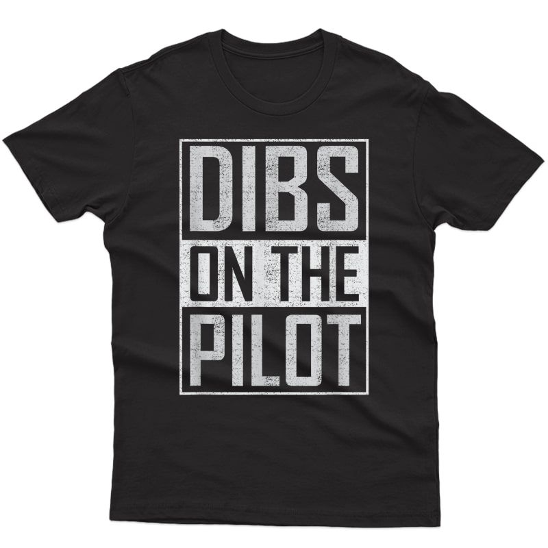 Dibs On The Pilot Wife Girlfriend Girls Aviation T-shirt