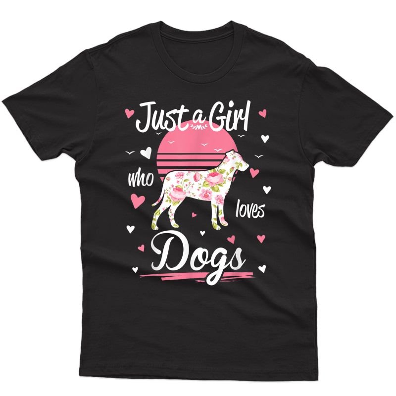 Dog Shirt. Just A Girl Who Loves Dogs T-shirt
