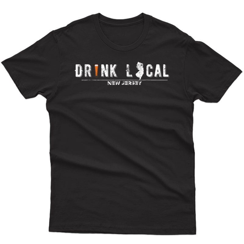 Drink Craft Beer: Drink Local New T Shirt