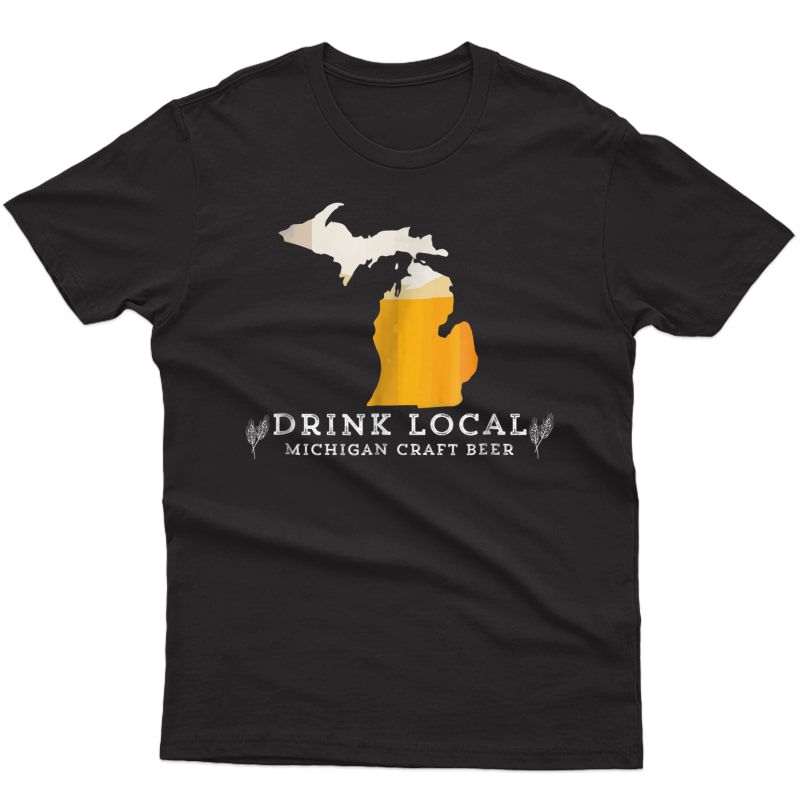 Drink Good Local Craft Beer: Michigan T Shirt