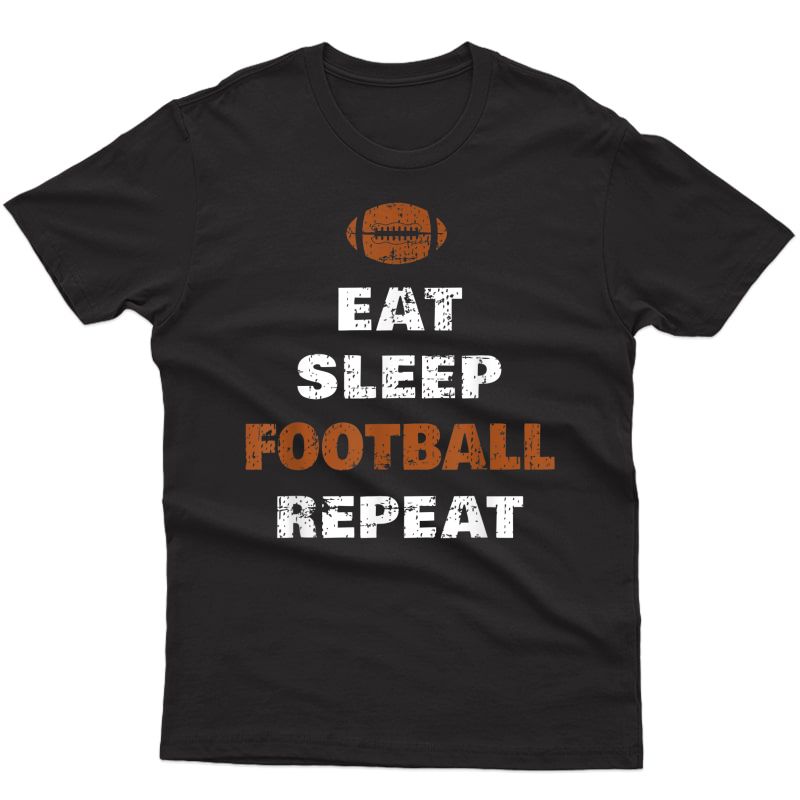 Eat Sleep Football Repeat T-shirt Love Football Vintage Gift