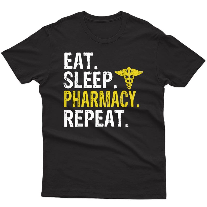 Eat Sleep Pharmacy Repeat Pharmacist Gift T-shirt