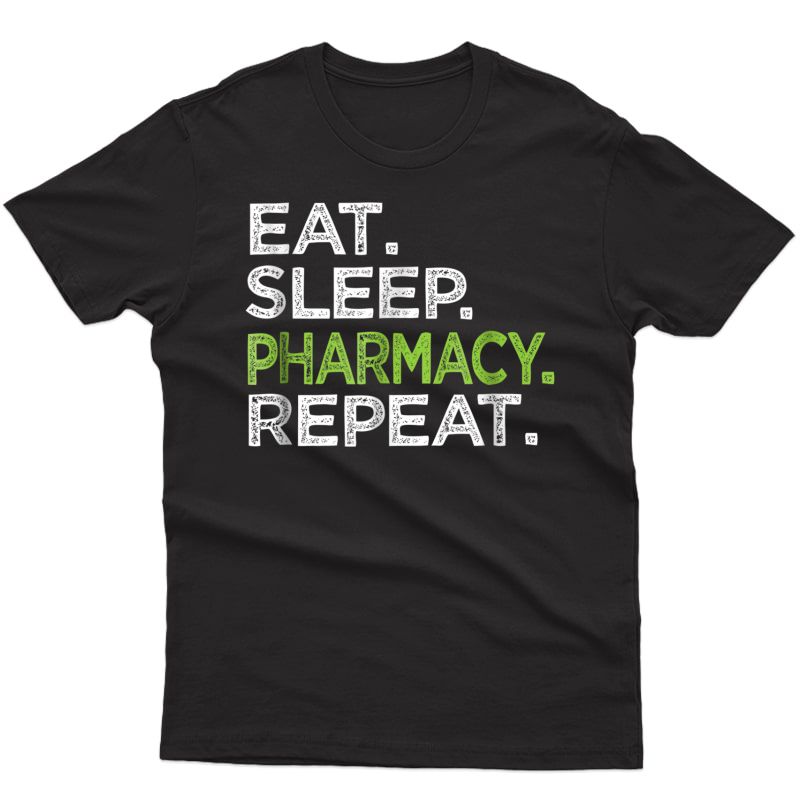 Eat Sleep Pharmacy Repeat T-shirt Love Pharmacist Lab Tech