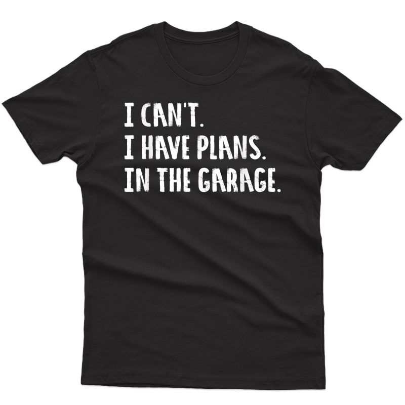 Engineer Garage Working Car Sstic Joke For T-shirt