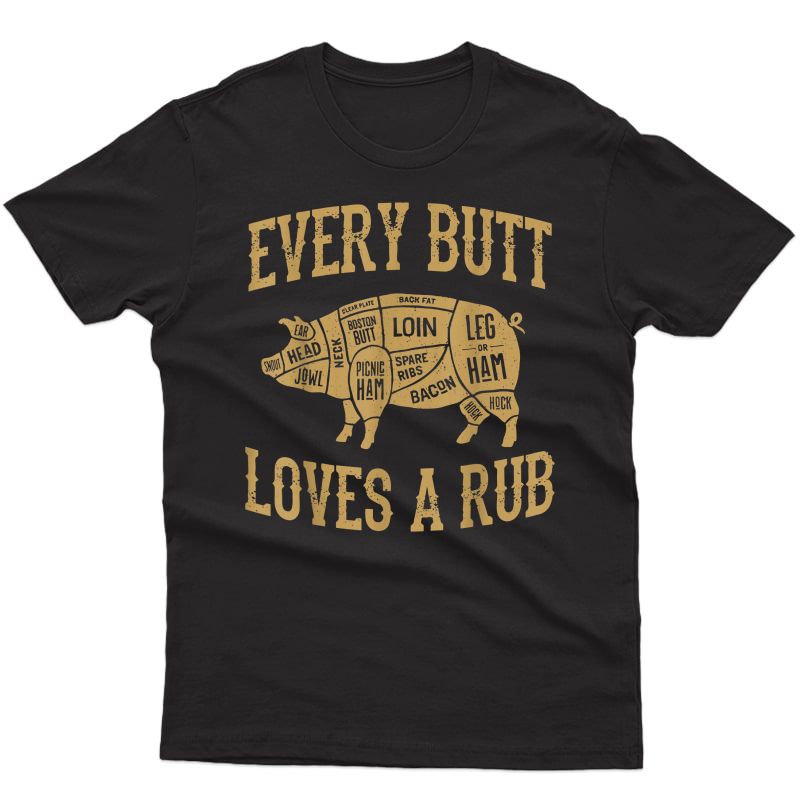 Every Butt Loves A Good Rub Funny Pig Pork Bbq Grill T-shirt