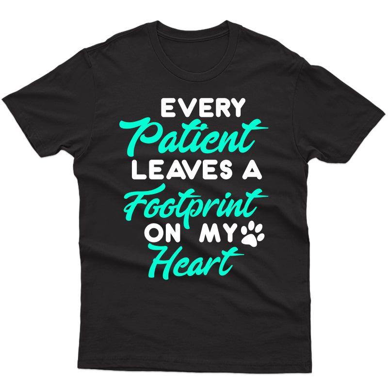 Every Patient Footprint Heart Veterinarian Vet Tech T-shirt