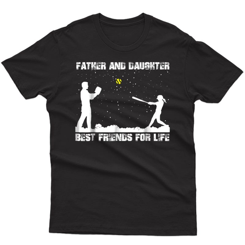 Father And Daughter Best Friends For Life Softball Tshirt