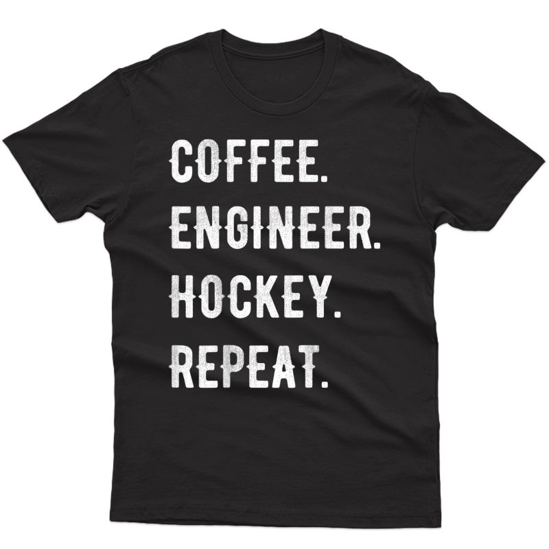 Fathers Day Shirt Coffee Engineer Hockey Repeat Funny Gift