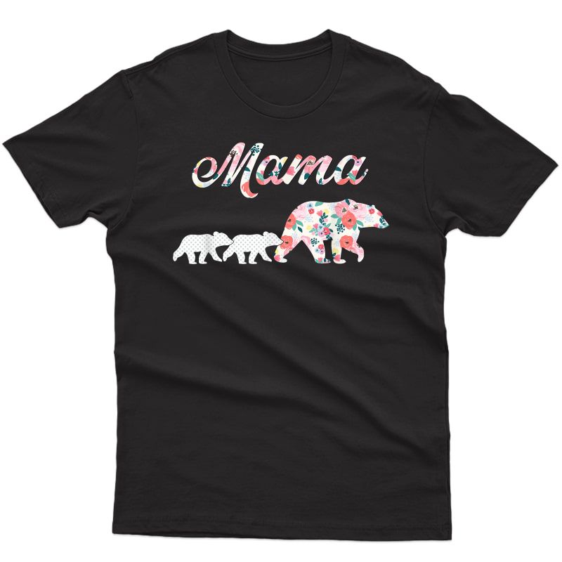 Floral Mama Bear, Mom Of 2 Shirt,mama Bear And 2 Cubs T-shirt