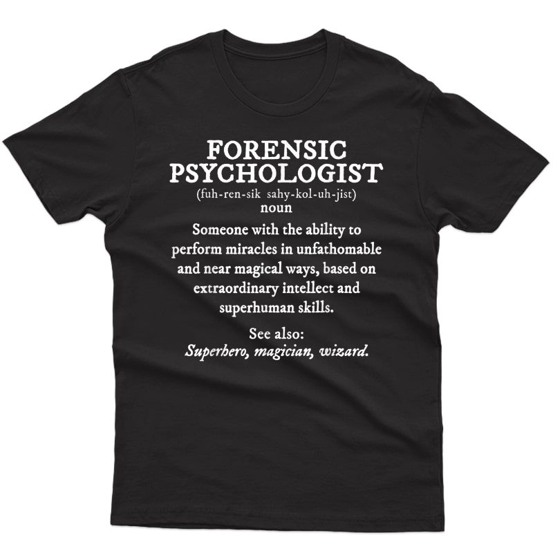 Forensic Psychologist Definition Shirt Funny Psychiatrist