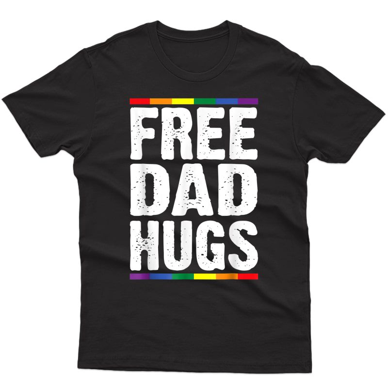 Free Dad Hugs Lgbt Supports Happy Pride Month T-shirt