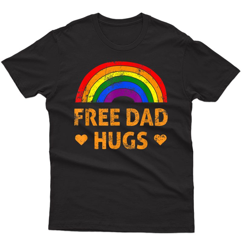 Free Dad Hugs Lgbtq Gay Lesbian Pride Month Rainbow Colors T-shirt