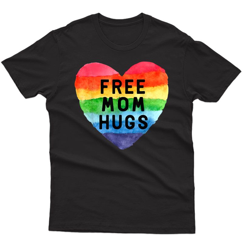 Free Mom Hugs Lgbt Flag Gay Lesbian Pride Parades Rainbow T-shirt