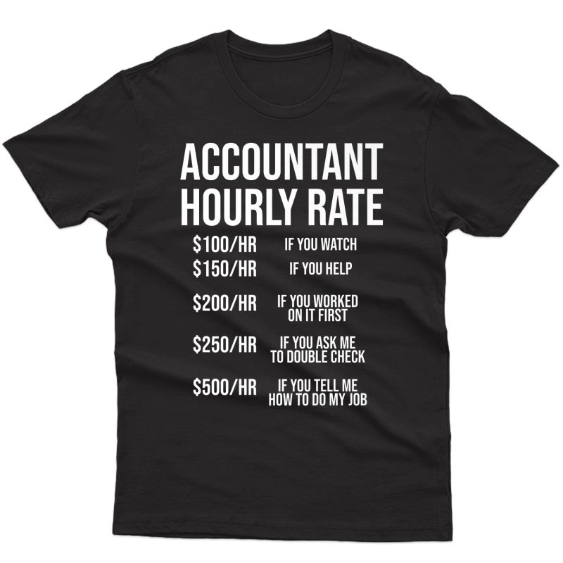 Funny Accountant Hourly Rate Accounting Cpa Humor Premium T-shirt