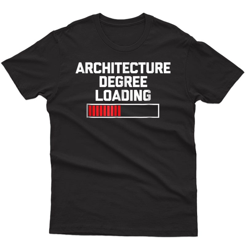 Funny Architect Shirt: Architecture Degree Loading T-shirt