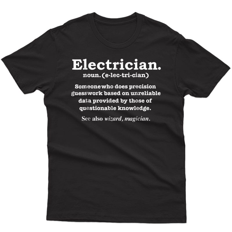 Funny Electrician Definition T-shirt Electrical Engineer