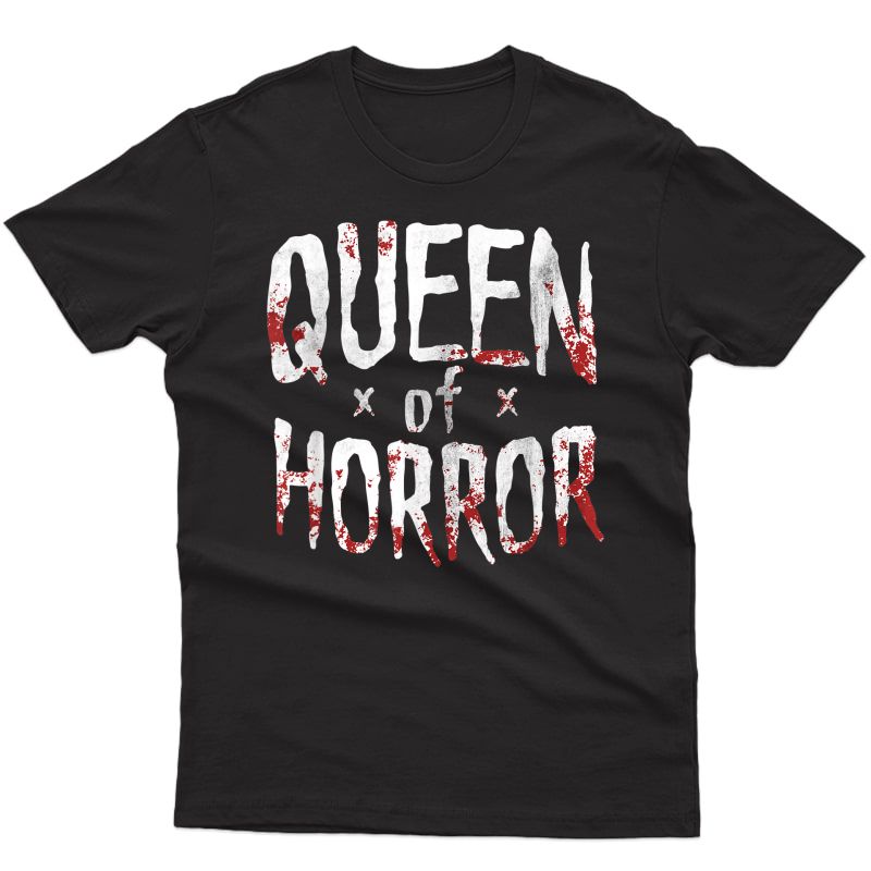 Funny Horror Movie Fan Gift - Halloween Horror Queen T-shirt