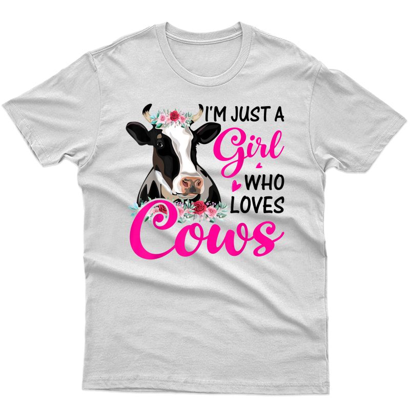 Funny I'm Just A Girl Who Loves Cows, Cow Farmer Farm T-shirt