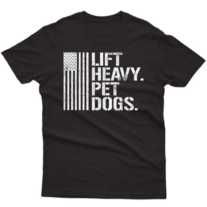 Funny Lift Heavy Pet Dogs Gym T-shirt For Weightlifters