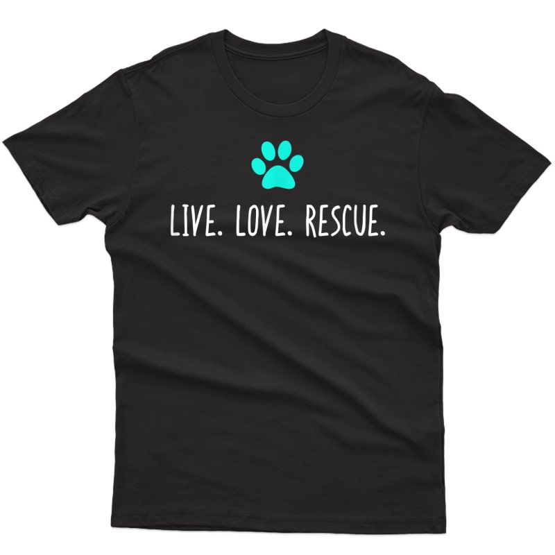 Funny Pet Shirt Live Love Rescue Veterinarian Vet Gift