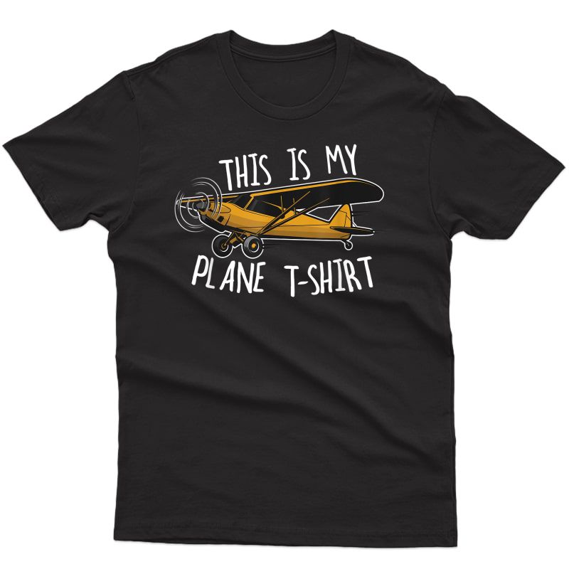 Funny Pilot Tshirt Airplane Tshirt This Is My Plane Tshirt T-shirt
