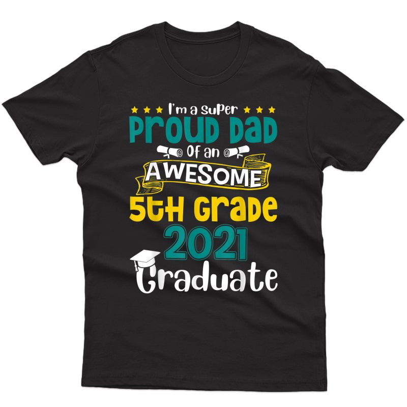 Funny Proud Dad Of An Awesome 5th Grade 2021 Graduate T-shirt