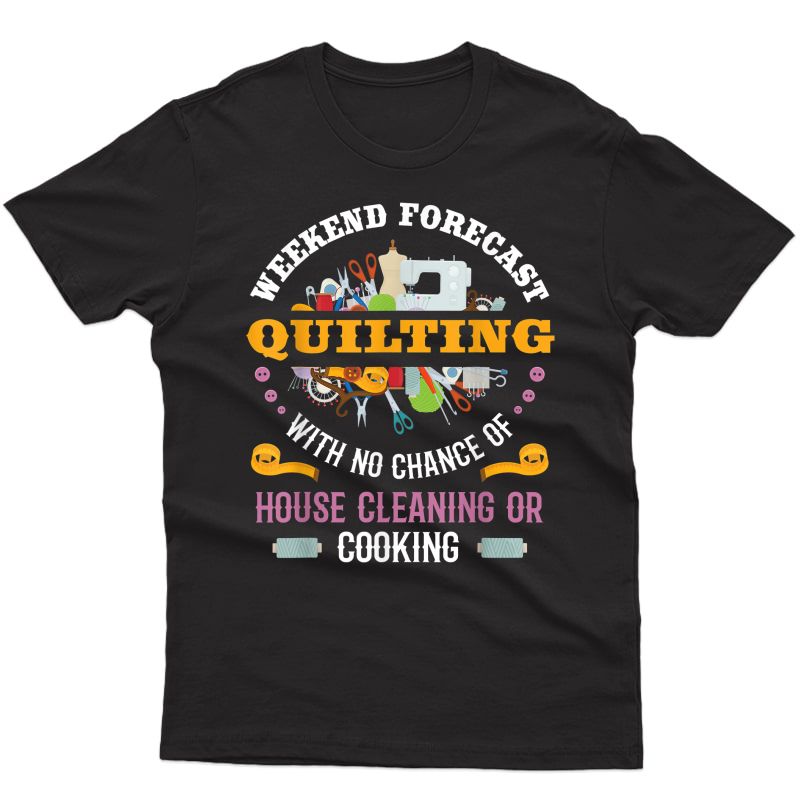 Funny Quilting Sewing Quilt T-shirt Gift For Quilter T-shirt