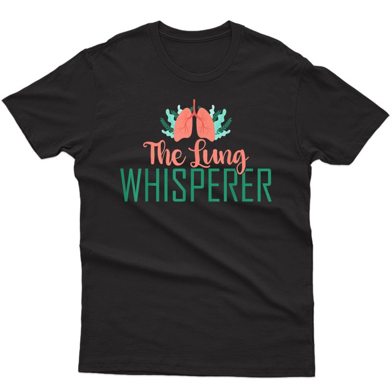 Funny Respiratory Therapist Gift The Lung Whisperer T-shirt